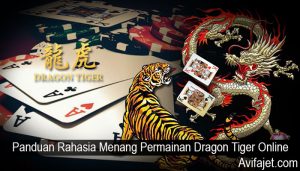 Panduan Rahasia Menang Permainan Dragon Tiger Online
